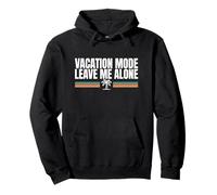 Vacation Mode On Leave Me Alone Funny Travel Quote Summer Pullover Hoodie