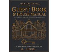 Vacation Rental Guest Book and House Manual: A Complete Welcome Guide for Every Five-Star Stay