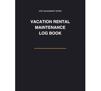 Vacation Rental Maintenance Log Book Property Repair and Expense Tracker: Comprehensive Record Book for Home Repairs, Service Costs, Vendor Contacts, and Follow-Up Schedules for Short-Term Hosts