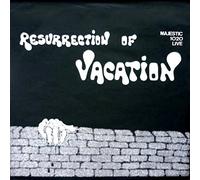 VACATION - Resurrection Of Vacation (1 LP)