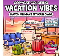 Vacation Vibes CopyCat Coloring Book: Match or Make It Your Own - Relax and Unwind with Bold, Easy Travel and Vacation Scenes for Adults and Teens