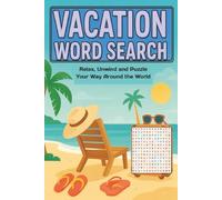 Vacation Word Search: Relax, Unwind, and Puzzle Your Way Around the World