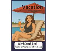 Vacation Word Search: Word Searches with Easy To Read Print about Vacation Destinations, Summer Fun, Famous Beaches and More| 6x9 inches|124 pages| ... for Vacation, Down Time or as a Special Gift
