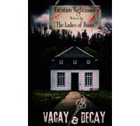 Vacay & Decay: Vacation Nightmares