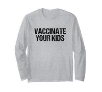 Vaccinate Your Kids Pro Vaccination Vaccines Long Sleeve T-Shirt