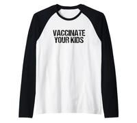 Vaccinate Your Kids Pro Vaccination Vaccines Raglan Baseball Tee