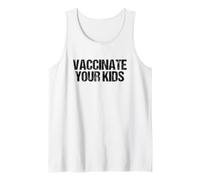 Vaccinate Your Kids Pro Vaccination Vaccines Tank Top