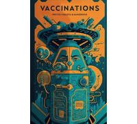 Vaccinations: Proved Both Useless and Dangerous: Unabridged, with Notes & Appendix