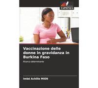 Vaccinazione delle donne in gravidanza in Burkina Faso: Ricerca determinante