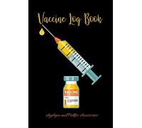 Vaccine Log Book: Vaccination Record Book: Vaccine Health Record Keeper for Immunization (Flu Virus, Travel) Logbook for Vaccinations