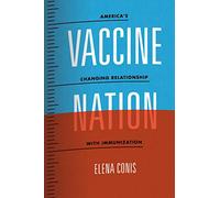 Vaccine Nation: America's Changing Relationship with Immunization
