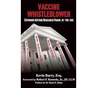 Vaccine Whistleblower: Exposing Autism Research Fraud at the CDC
