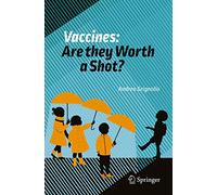 Vaccines: Are they Worth a Shot?