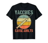 Vaccines Cause Adults - Pro Vaccination Vintage Retro T-Shirt