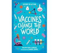 Vaccines Change the World (Science in Action)