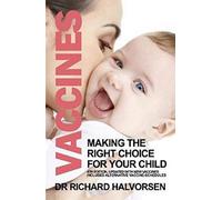 Vaccines : Making the Right Choice for Your Child