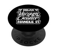 Vaccum Cleaning Housekeeper Relax And Let The Vacuum Cleaner PopSockets Adhesive PopGrip
