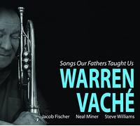 Vache, Warren - Songs Our Fathers Taught Us