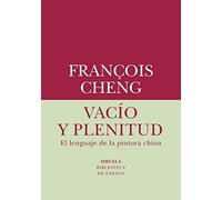 Vacío y plenitud: El lenguaje de la pintura China (Biblioteca de Ensayo/Serie menor, Band 79)
