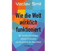 Vaclav Smil Kar Wie die Welt wirklich funktioniert: Die fossilen Grun (Hardback)