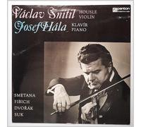 Vaclav Snitil, Josef Hala - Violin and Piano: Smetana, Dvorak, Fibich, Suk