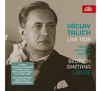 Vaclav Talich; Czech Philharmonic Orchestra; Prague National Theatre Chorus And Orchestra - Smetana: Libuse - Vaclav Talich Live 1939