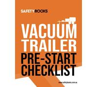 Vacuum Excavator Trailer Pre-start Checklist: Before you start work, walk around the machine and complete this checklist.