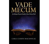 Vade Mecum: An Always-Present Guide to Your Divine Path