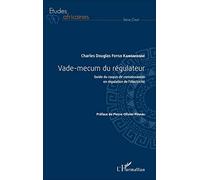 Vade-mecum du régulateur: Guide de corpus de connaissances en régulation de l'électricité