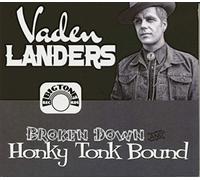 Vaden Landers - Broken Down And Honky Tonk Bound (CD)