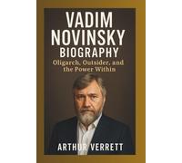 Vadim Novinsky Biography: Oligarch, Outsider, and the Power Within