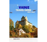 VADUZ: Discover Historic Castles, Scenic Trails, and Local Culture in the Heart of the Alps (Trail and Tles Travel series)