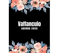 Vaffanculo Agenda 2026: Planer 2026 giornaliera, settimanale e mensile per ragazze e donne - per pianificare il proprio tempo e organizzare la propria ... da colorare per il relax e la creatività.