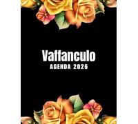 Vaffanculo Agenda 2026: Planer 2026 giornaliera, settimanale e mensile per ragazze e donne - per pianificare il proprio tempo e organizzare la propria ... da colorare per il relax e la creatività.
