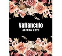 Vaffanculo Agenda 2026: Planer 2026 giornaliera, settimanale e mensile per ragazze e donne - per pianificare il proprio tempo e organizzare la propria ... da colorare per il relax e la creatività.