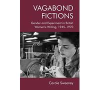 Vagabond Fictions: Gender and Experiment in British Women's Writing, 1945-1970