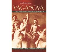 Vaganova: A Dance Journey from Petersburg to Leningrad