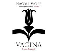 Vagina: A New Biography by Wolf, Naomi (December 12, 2013) Paperback