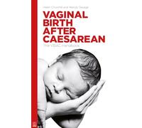 Vaginal Birth After Caesarean: The VBAC Handbook