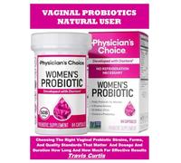 VAGINAL PROBIOTICS NATURAL USER GUIDEBOOK: Choosing The Right Vaginal Probiotic Strains, Forms, And Quality Standards That Matter And Dosage And Duration How Long And How Much For Effective Results
