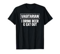 Vagitarian Drink Beer and Eat Out- Funny Adult T-Shirts Gift T-Shirt