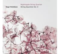 Nightingale String Quartet – Vagn Holmboe: String Quartets, Vol. 3