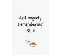 Vaguely Remembering Stuff: My Everyday Notebook: 6x9 Lined Pages for School, Work, or Just Getting Things Out of Your Head