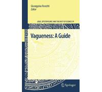 Vagueness: A Guide: 19 (Logic, Epistemology, and the Unity of Science, 19)