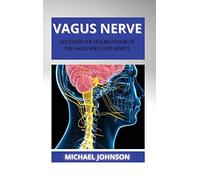 Vagus Nerve: Аccеssing thе Hеаling Powеr of thе Vаgus Nеrvе for Аnxiеty
