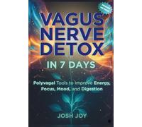 Vagus Nerve Detox in 7 Days: Polyvagal Tools to Calm Your Nervous System, Reduce Anxiety and Stress, and Improve Sleep, Mood, and Digestion: 5 (7-Day Habit Reset Challenge)