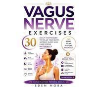 Vagus Nerve Exercises: 30 Daily Techniques to Relax Your Body, Improve Sleep, and Ease Stress Naturally