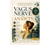 Vagus Nerve for Anxiety: Science-Backed Techniques to Feel Safer, Calmer, and More Emotionally Grounded (Vagus Nerve Healing Collection)