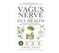 Vagus Nerve for Gut Health: Daily Practices to Support Digestion, Reduce Stress, and Restore Mind-Body Balance (Nervous System Healing & Vagus Nerve Collection)