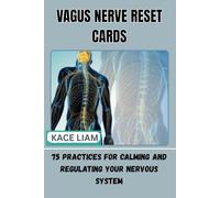 VAGUS NERVE RESET CARDS: 75 Practices for Calming and Regulating Your Nervous System
